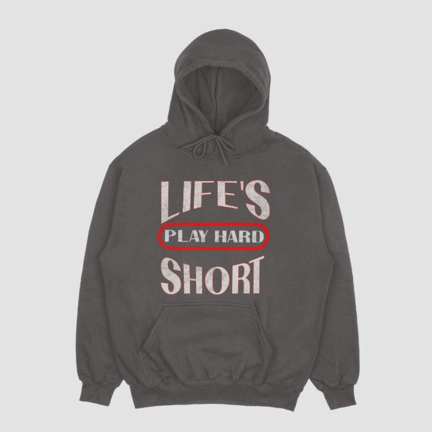 Back of hoodie with bold "Life’s Short Play Hard" text in white
