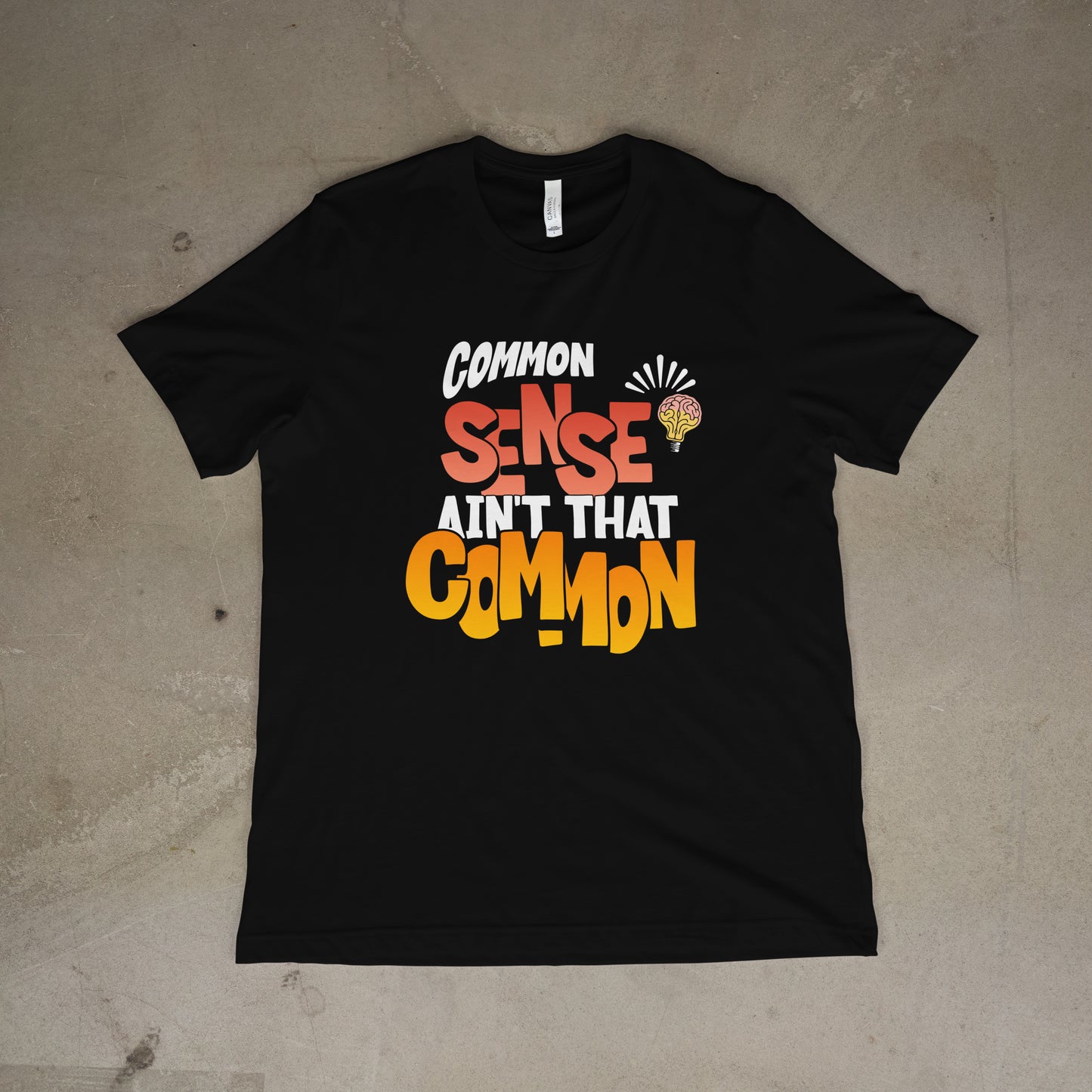 3J's Threads & Treasures-Custom Graphic Tee- COMMON SENSE AIN'T THAT COMMON