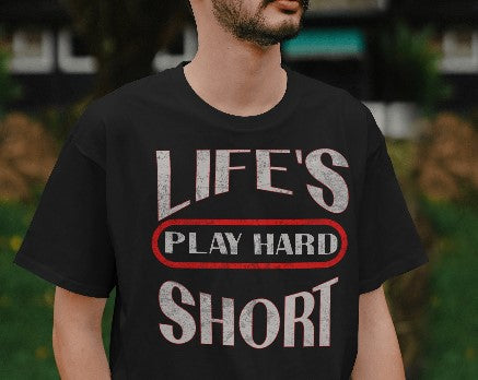 3J's Threads & Treasures-Custom Graphic Tee- Life's Short Play Hard