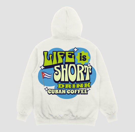 'LIFE'S SHORT DRINK CUBAN COFFEE'-Custom Cuban Cafecito Graphic Hoodie Cotton Blend Unisex Hoodie
