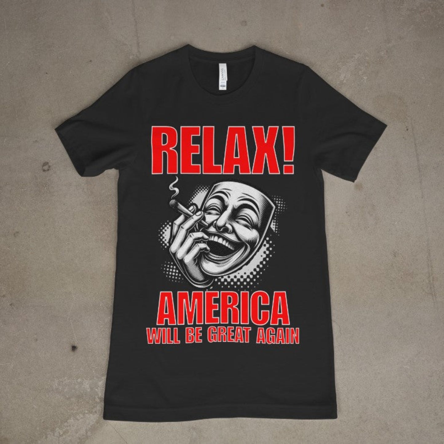 "Black graphic t-shirt featuring a bold red 'RELAX!' text above a stylized laughing face with a cigarette, and red block letters reading 'AMERICA WILL BE GREAT AGAIN'"