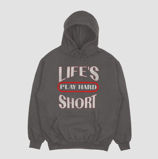 3J's Threads & Treasures-Custom Graphic Hoodie- LIFE'S SHORT PLAY HARD